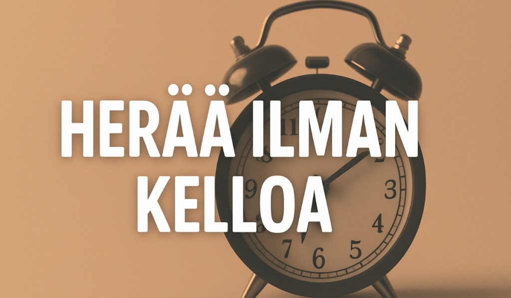 herää ilman kelloa